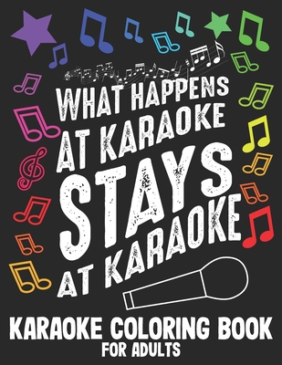 Karaoke for Adults: Funny Karaoke Coloring Book... B088N4WBJJ Book Cover