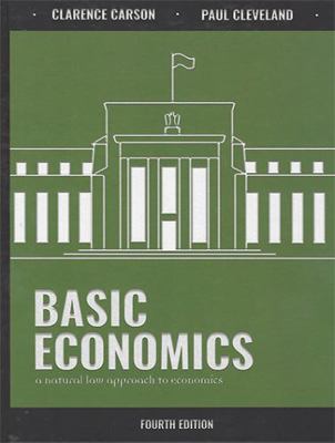 Basic Economics: A Natural Law Approach to Econ... 0972740147 Book Cover