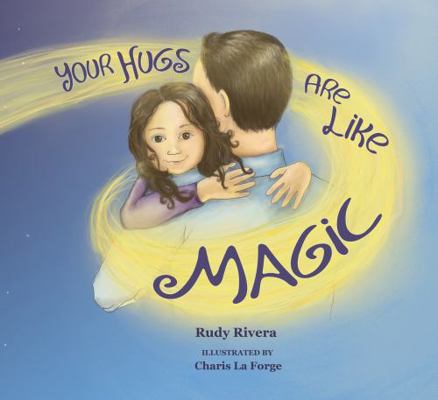 Your Hugs Are Like Magic 1735815004 Book Cover