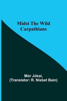 Midst the Wild Carpathians 9357381074 Book Cover