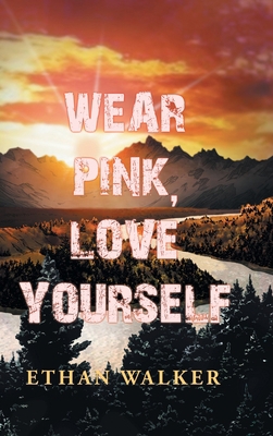 Wear Pink, Love Yourself 1728395089 Book Cover