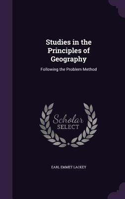 Studies in the Principles of Geography: Followi... 1357946589 Book Cover