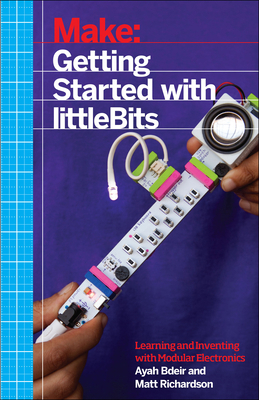 Getting Started with Littlebits: Prototyping an... 1457186705 Book Cover