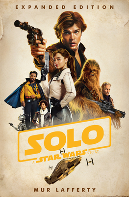 Solo: A Star Wars Story: Expanded Edition 0525619399 Book Cover