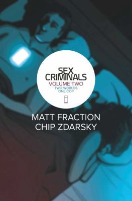 Sex Criminals Volume 2: Two Worlds, One Cop 1632151936 Book Cover