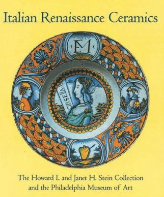 Italian Renaissance Ceramics: From the Howard I... 0876331541 Book Cover