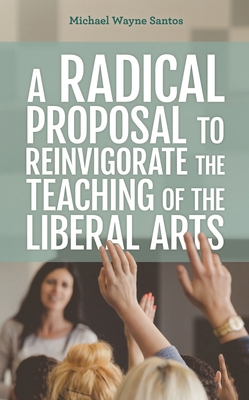 Radical Proposal to Reinvigorate the Teaching o... 1475858086 Book Cover