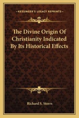 The Divine Origin Of Christianity Indicated By ... 1162935235 Book Cover