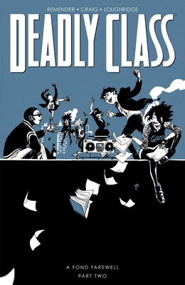 Deadly Class Volume 12: A Fond Farewell Part Two 1534323406 Book Cover