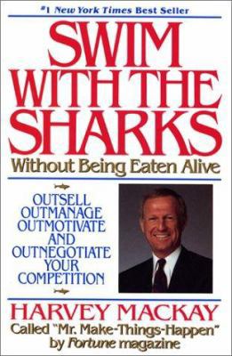 Swim with the Sharks...Without Being Eaten Alive 0688074731 Book Cover