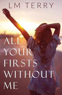 All Your Firsts Without Me B094TKTC6H Book Cover