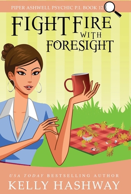 Fight Fire With Foresight 1953800211 Book Cover