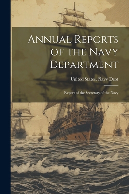 Annual Reports of the Navy Department: Report o... 1022474065 Book Cover