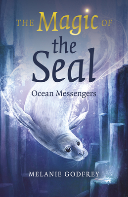 The Magic of the Seal: Ocean Messengers 1803416068 Book Cover
