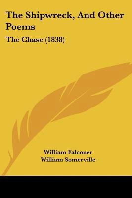 The Shipwreck, And Other Poems: The Chase (1838) 1120927501 Book Cover