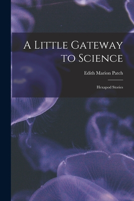 A Little Gateway to Science: Hexapod Stories 1016665059 Book Cover