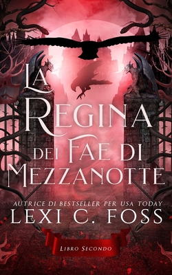 La Regina dei Fae di Mezzanotte: Libro Secondo [Italian] 1685303218 Book Cover