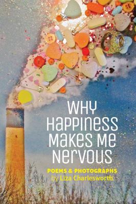 Why Happiness Makes Me Nervous 0996349197 Book Cover