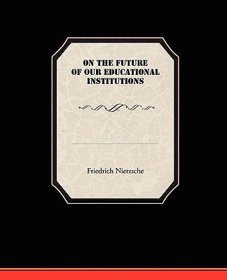 On the Future of our Educational Institutions 1438515367 Book Cover