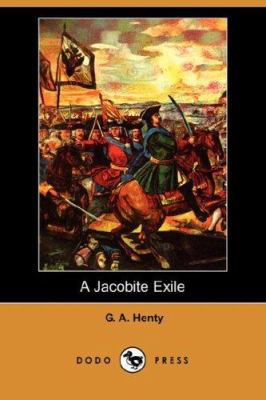 A Jacobite Exile (Dodo Press) 1406562254 Book Cover