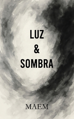 Luz & Sombra [Spanish] B0G58HFCHB Book Cover