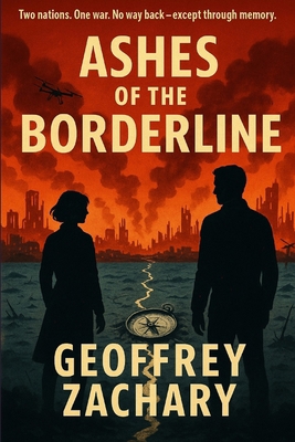 Ashes of the Borderline: Two nations, One war. ... B0FJ5HC3L3 Book Cover