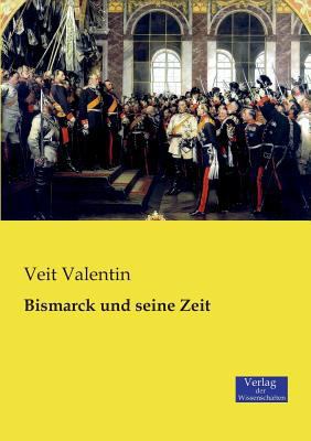 Bismarck und seine Zeit [German] 3957000416 Book Cover