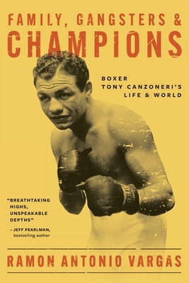 Family, Gangsters & Champions: Boxer Tony Canzo... 1945486090 Book Cover