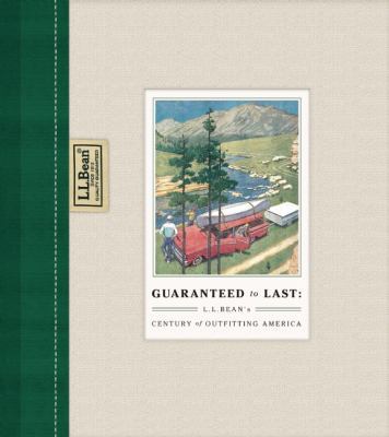 Guaranteed to Last: L.L. Bean's Century of Outf... 1595910700 Book Cover