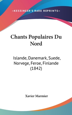 Chants Populaires Du Nord: Islande, Danemark, S... [French] 1160635412 Book Cover