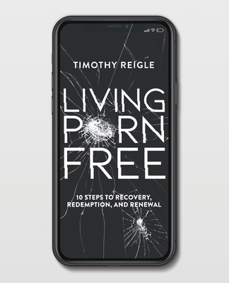 Living Porn Free: 10 Steps to Recovery, Redempt... 0578750244 Book Cover