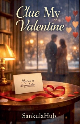 Clue My Valentine B0GFSDC6M3 Book Cover
