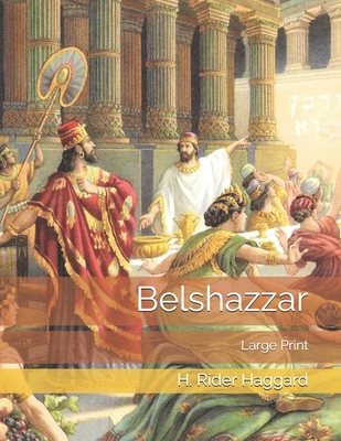 Belshazzar: Large Print 1693990636 Book Cover