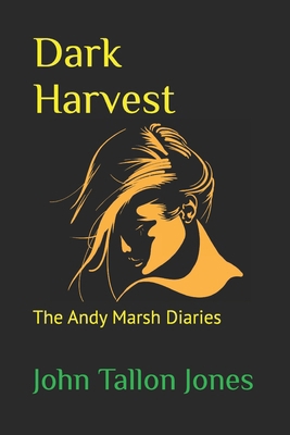 Dark Harvest: The Andy Marsh Diaries 1983131202 Book Cover