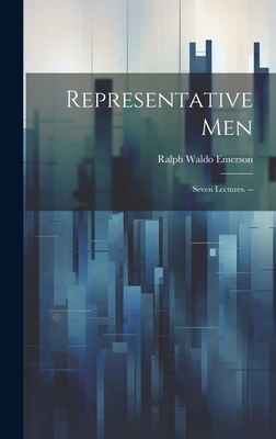 Representative Men: Seven Lectures. -- 1020027657 Book Cover