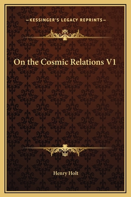 On the Cosmic Relations V1 1169355544 Book Cover