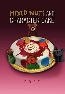 Mixed Nuts and Character Cake 1465335544 Book Cover