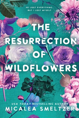 The Resurrection of Wildflowers: Wildflower Duet B0BW7F249W Book Cover