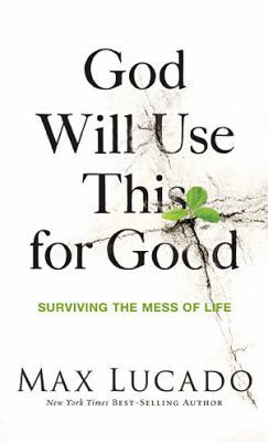 God Will Use This for Good: Surviving the Mess ... 0849947545 Book Cover