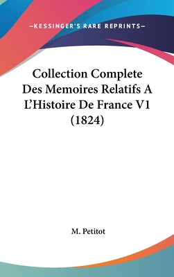 Collection Complete Des Memoires Relatifs A L'H... [French] 1161337075 Book Cover