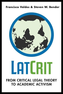 Latcrit: From Critical Legal Theory to Academic... 1479809306 Book Cover