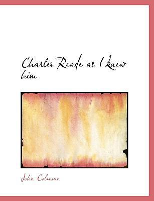 Charles Reade as I Knew Him 1116326558 Book Cover