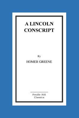 A Lincoln Conscript 1519299095 Book Cover