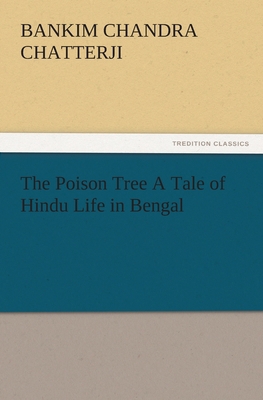 The Poison Tree A Tale of Hindu Life in Bengal 3842484283 Book Cover
