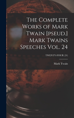 The Complete Works of Mark Twain [pseud.] Mark ... 1013958306 Book Cover