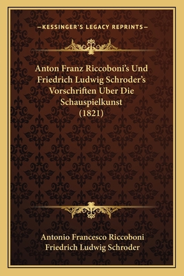Anton Franz Riccoboni's Und Friedrich Ludwig Sc... [German] 1168036828 Book Cover
