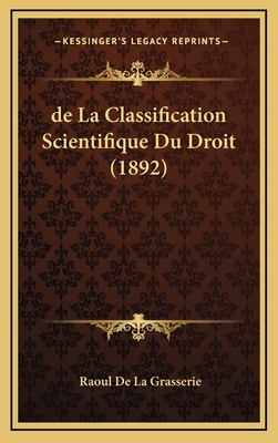 de La Classification Scientifique Du Droit (1892) [French] 1167902572 Book Cover
