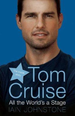 Tom Cruise: All the World's a Stage 0340899220 Book Cover