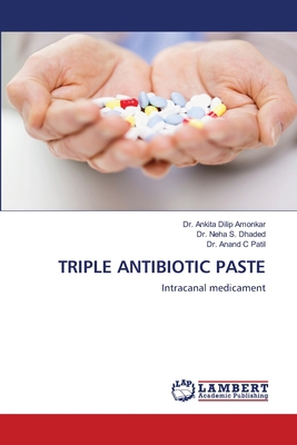 Triple Antibiotic Paste 6202815477 Book Cover