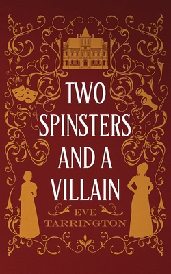 Two Spinsters and a Villain 1965255280 Book Cover
